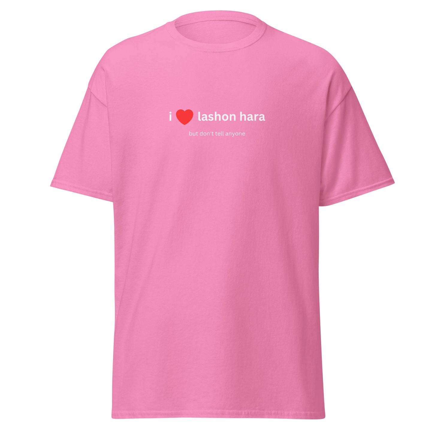 Klassisches Unisex T-Shirt I Love Lashon Hara, Gossip, Lästern, Geschenk für Freunde