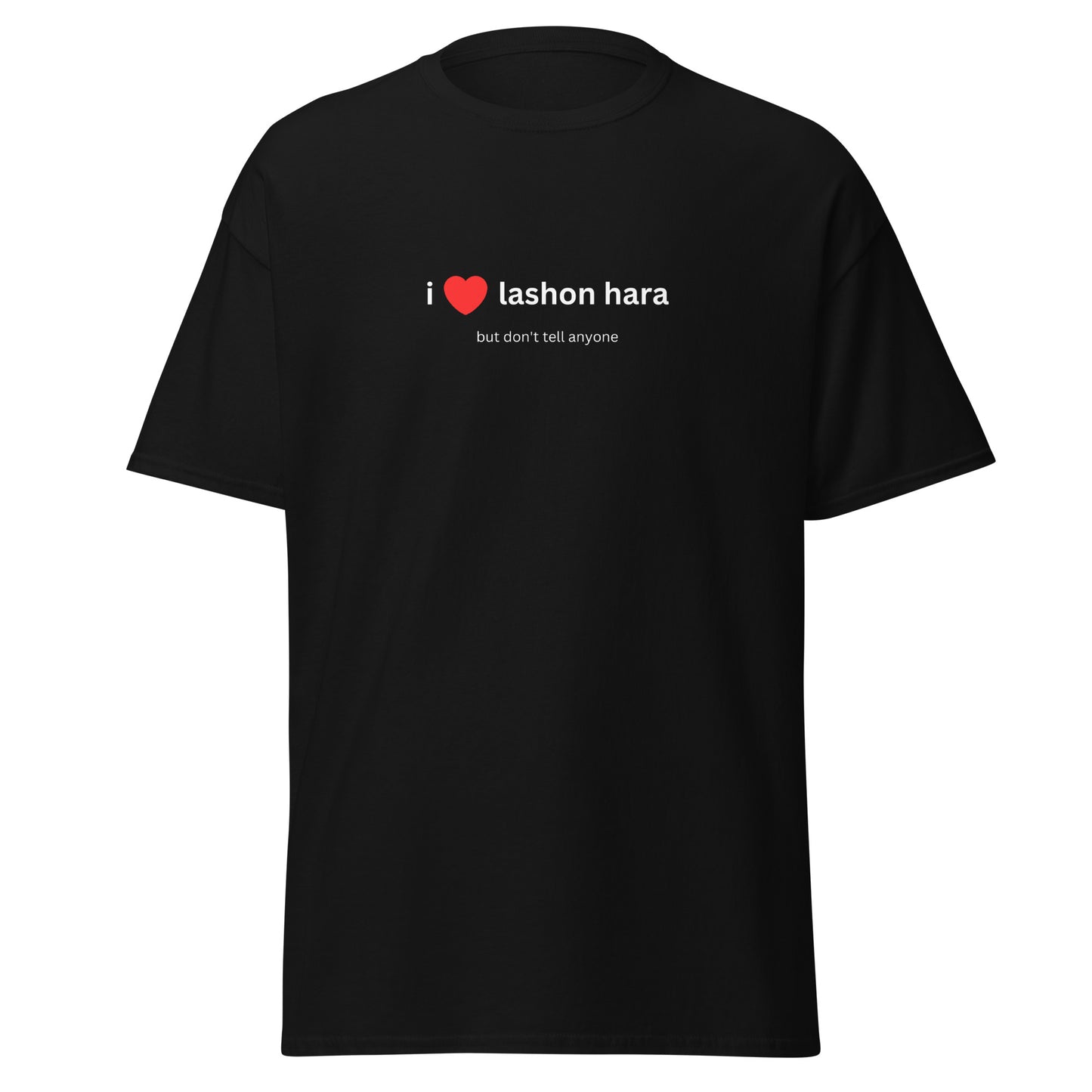 Klassisches Unisex T-Shirt I Love Lashon Hara, Gossip, Lästern, Geschenk für Freunde