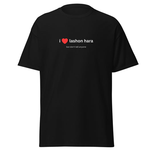 Klassisches Unisex T-Shirt I Love Lashon Hara, Gossip, Lästern, Geschenk für Freunde