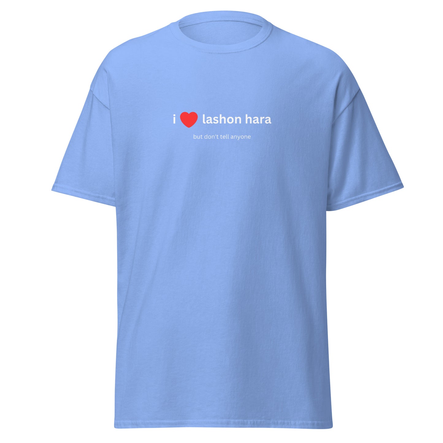 Klassisches Unisex T-Shirt I Love Lashon Hara, Gossip, Lästern, Geschenk für Freunde