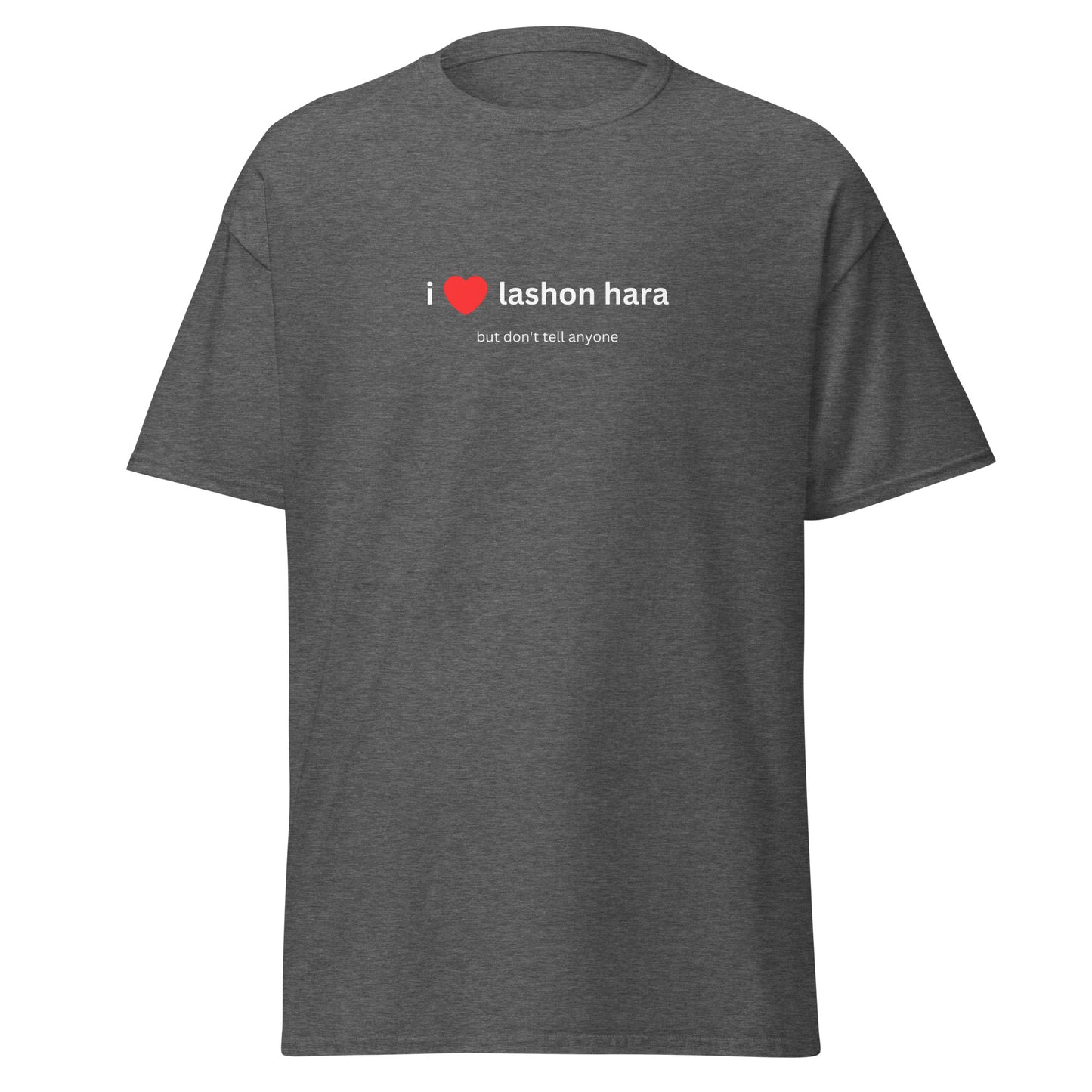 Klassisches Unisex T-Shirt I Love Lashon Hara, Gossip, Lästern, Geschenk für Freunde