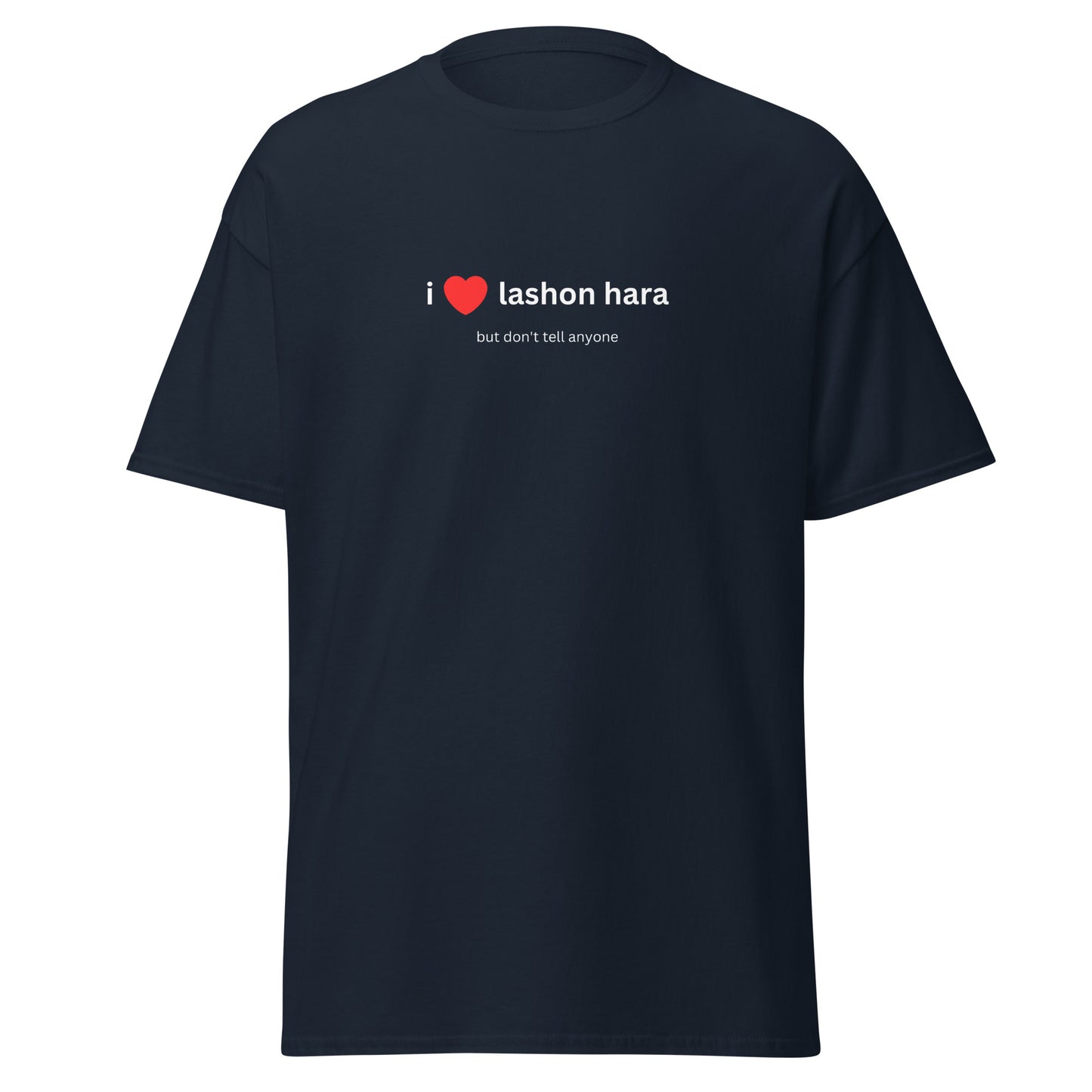 Klassisches Unisex T-Shirt I Love Lashon Hara, Gossip, Lästern, Geschenk für Freunde